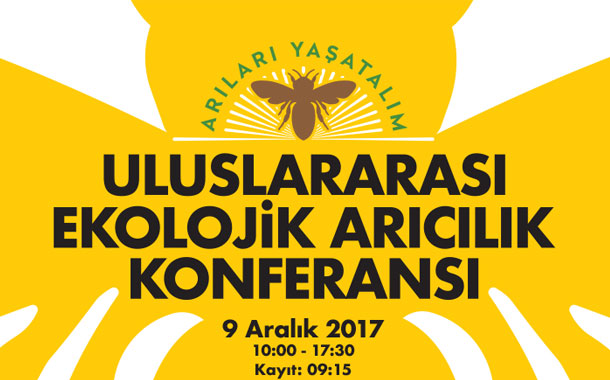 Uluslararası Ekolojik Arıcılık Konferansı 9 Aralık'ta İzmir'de...