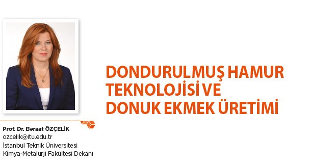 Dondurulmuş Hamur Teknolojisi ve Donuk Ekmek Üretimi