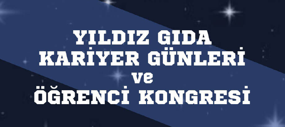 Yıldız Gıda Kariyer Günleri ve Öğrenci Kongresi