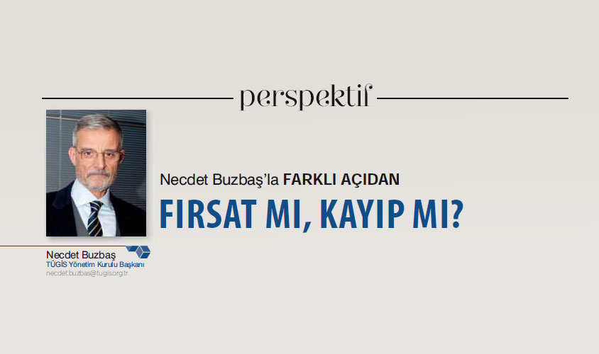 Perspektif: Fırsat mı, Kayıp mı?