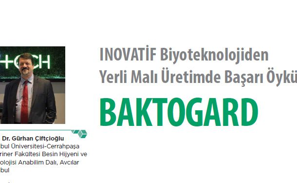 INOVATİF Biyoteknolojiden Yerli Malı Üretimde Başarı Öyküsü: BAKTOGARD