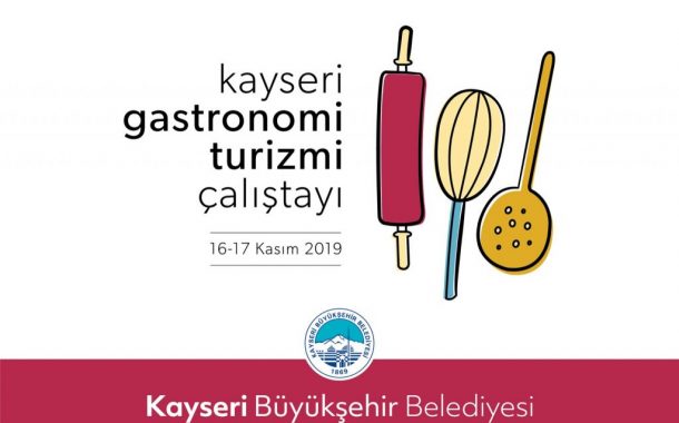 Kayseri Gastronomi Turizminde Atağa Geçmeye Hazırlanıyor