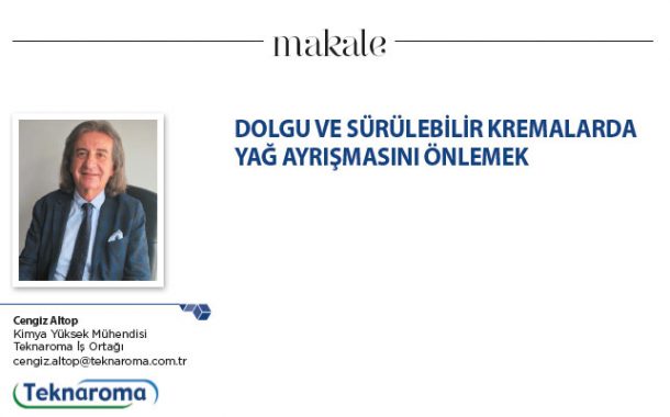 Dolgu ve Sürülebilir Kremalarda Yağ Ayrışmasını Önlemek