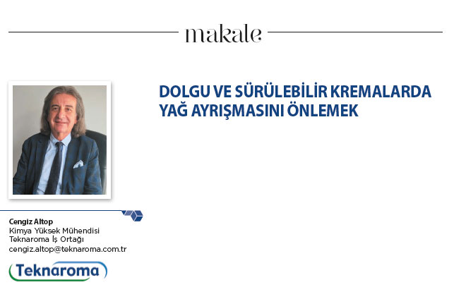 Dolgu ve Sürülebilir Kremalarda Yağ Ayrışmasını Önlemek