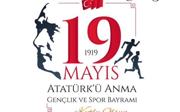 19 Mayıs Atatürk'ü Anma Gençlik ve Spor Bayramı Kutlu Olsun