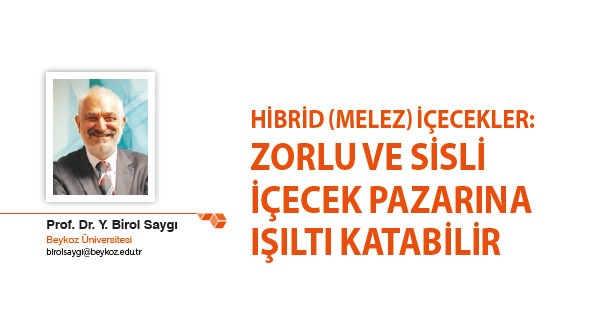 HIBRID (MELEZ) İÇECEKLER: ZORLU VE SISLI İÇECEK PAZARINA IŞILTI KATABILIR