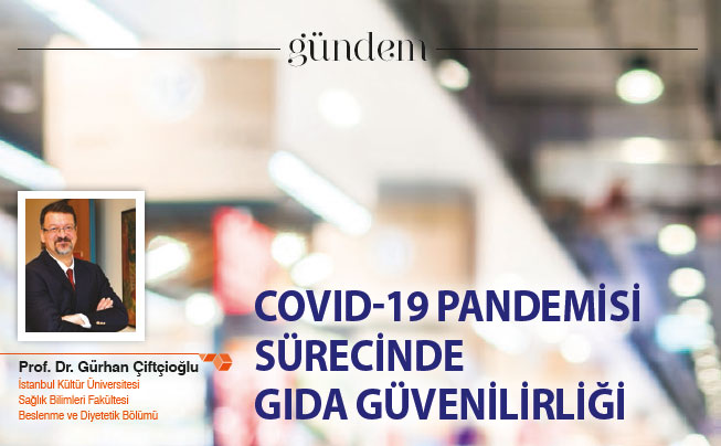 Covid-19 Pandemisi Sürecinde Gıda Güvenirliği