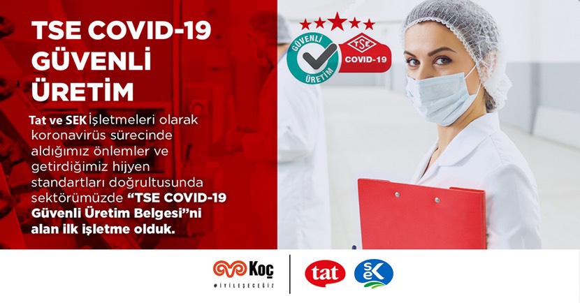 TAT GIDA, TSE Covid-19 Güvenli Üretim Belgesi Almaya Hak Kazanan Sektöründeki İlk Şirket Oldu