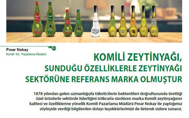 KOMİLİ ZEYTİNYAĞI, SUNDUĞU ÖZELLİLERLE ZEYTİNYAĞI SEKTÖRÜNE REFERANS MARKA OLMUŞTUR