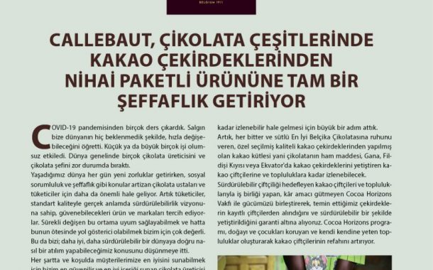 Callebaut, Çikolata Çeşitlerinde Kakao Çekirdeklerinden Nihai Paketli Ürününe Tam Bir Şeffaflık Getiriyor
