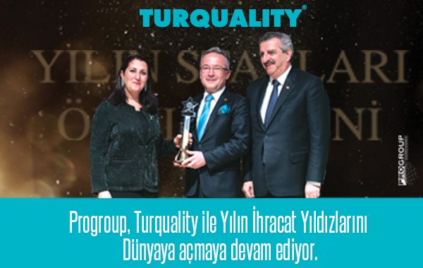 Progroup, Turquality ile Yılın İhracat Yıldızlarını Dünyaya açmaya devam ediyor.