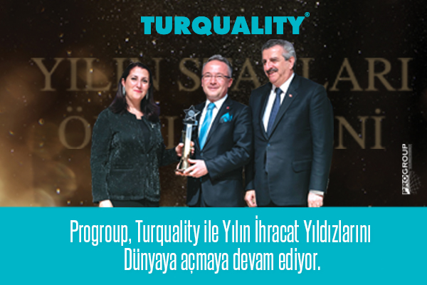 Progroup, Turquality ile Yılın İhracat Yıldızlarını Dünyaya açmaya devam ediyor.