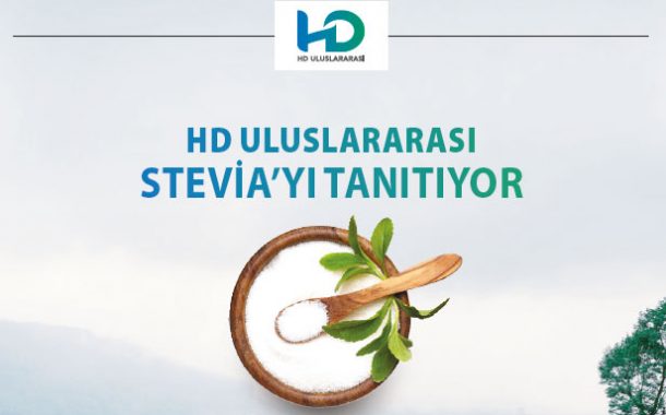 HD ULUSLARARASI STEVIA’YI TANITIYOR