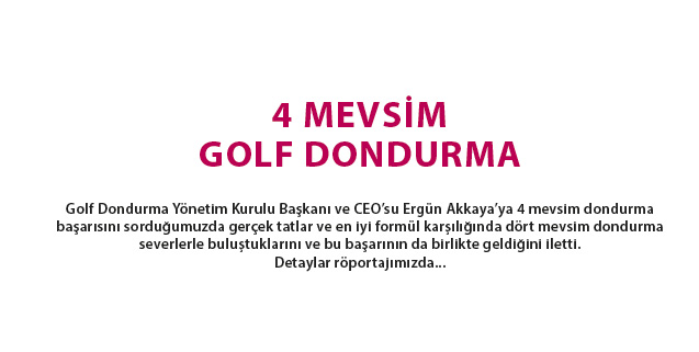 4 MEVSİM GOLF DONDURMA