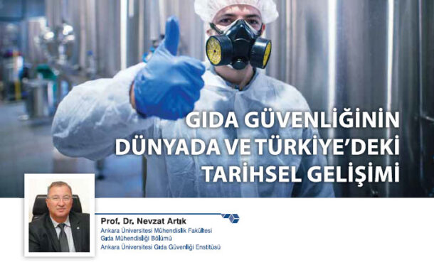 GIDA GÜVENLİĞİNİN DÜNYADA VE TÜRKİYE’DEKİ TARİHSEL GELİŞİMİ