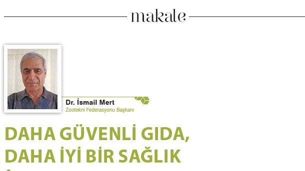 DAHA GÜVENLİ GIDA, DAHA İYİ BİR SAĞLIK