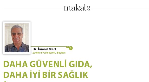 DAHA GÜVENLİ GIDA, DAHA İYİ BİR SAĞLIK