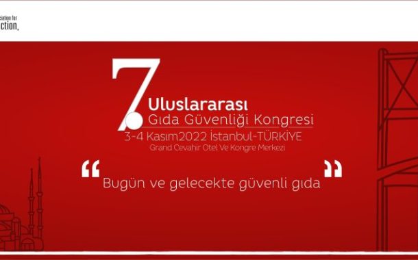 7. Uluslararası Gıda Güvenliği Kongresi Başlıyor...