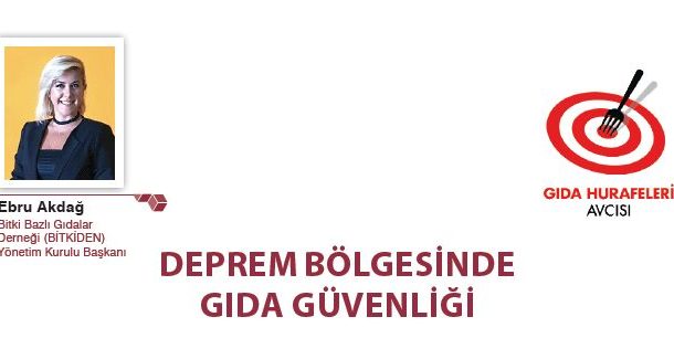 DEPREM BÖLGESİNDE GIDA GÜVENLİĞİ