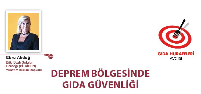 DEPREM BÖLGESİNDE GIDA GÜVENLİĞİ