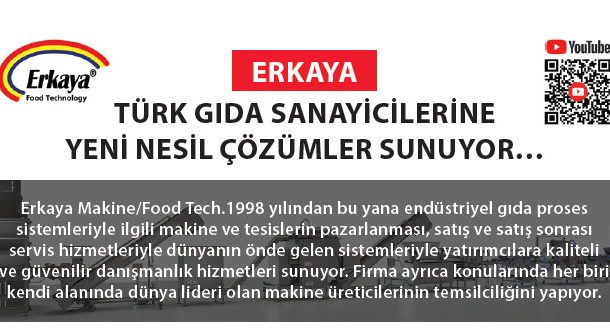 ERKAYA TÜRK GIDA SANAYİCİLERİNE YENİ NESİL ÇÖZÜMLER SUNUYOR…