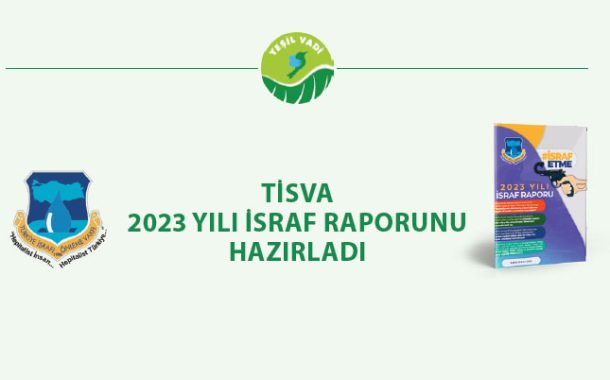 TİSVA 2023 YILI İSRAF RAPORUNU HAZIRLADI