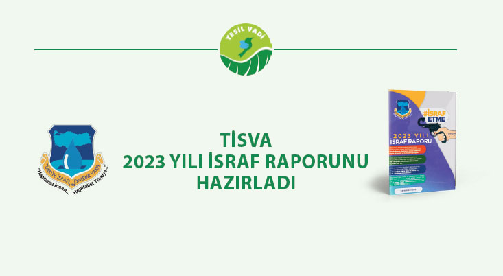 TİSVA 2023 YILI İSRAF RAPORUNU HAZIRLADI