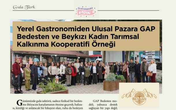 Yerel Gastronomiden Ulusal Pazara GAP Bedesten ve Beykızı Kadın Tarımsal Kalkınma Kooperatifi Örneği