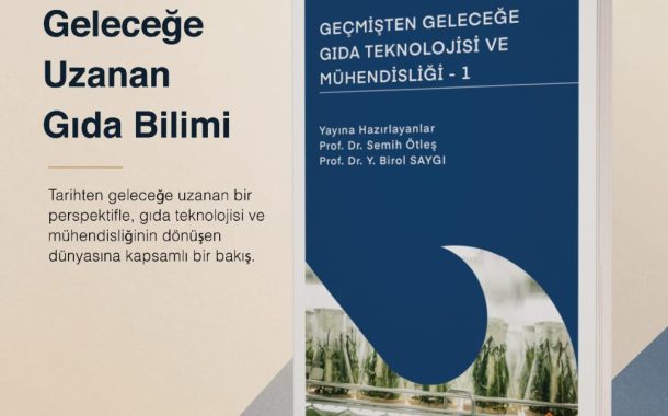Geçmişten Geleceğe Gıda Teknolojisi ve Mühendisliği