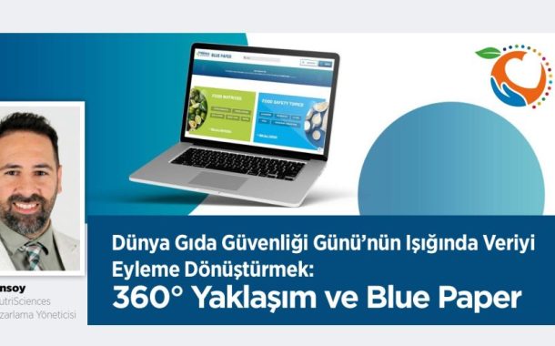 Dünya Gıda Güvenliği Işığında Veriyi Eyleme Dönüştürmek: 360° Yaklaşım ve Blue Paper