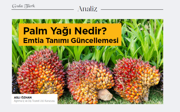 Palm Yağı Nedir? Emtia Tanımı Güncellemesi