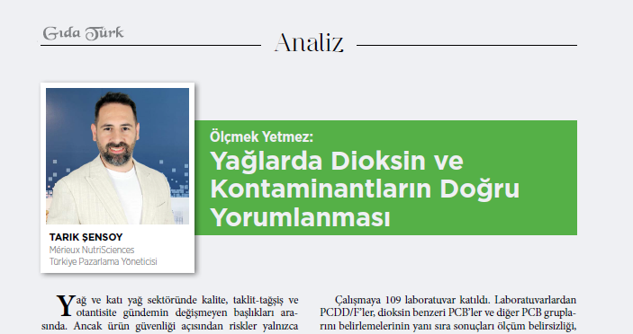 Ölçmek Yetmez: Yağlarda Dioksin ve Kontaminantların Doğru Yorumlanması