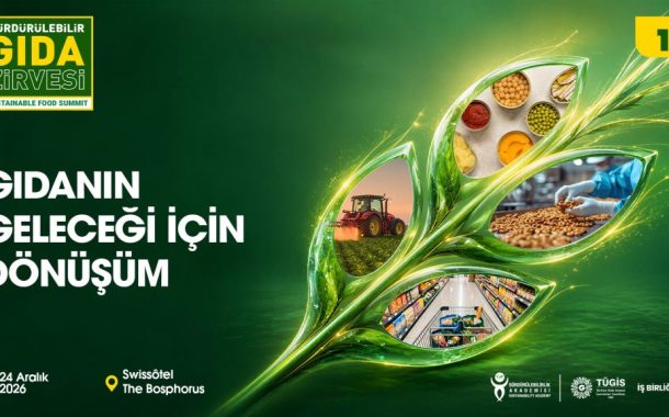 Gıda Sektörünün Nabzı 12. Sürdürülebilir Gıda Zirvesi’nde Atacak